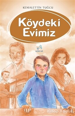 Köydeki Evimiz - Uçan At Yayınları