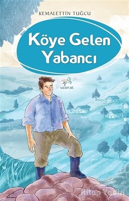 Köye Gelen Yabancı - Uçan At Yayınları