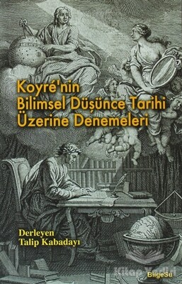 Koyre’nin Bilimsel Düşünce Tarihi Üzerine Denemeleri - BilgeSu Yayıncılık