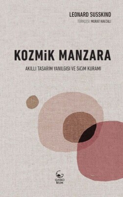 Kozmik Manzara - Akıllı Tasarım Yanılgısı ve Sicim Kuramı - Ginko