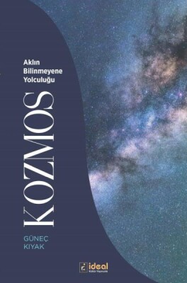 Kozmos - Aklın Bilinmeyene Yolculuğu - İdeal Kültür Yayıncılık