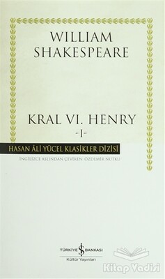Kral 6. Henry - 1 - İş Bankası Kültür Yayınları