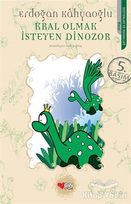 Kral Olmak İsteyen Dinozor - Can Çocuk Yayınları