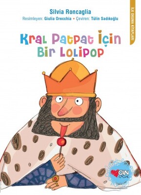 Kral Patpat İçin Bir Lolipop - Can Çocuk Yayınları