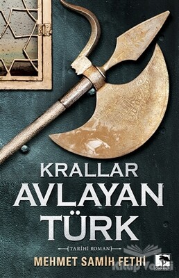 Krallar Avlayan Türk - Çınaraltı Yayınları