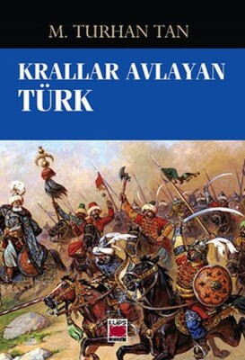 Krallar Avlayan Türk - Elips Kitap