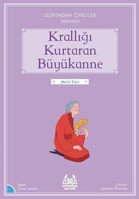 Krallığı Kuratan Büyükanne - Arkadaş Yayınları