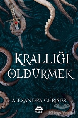 Krallığı Öldürmek (Ciltli) - Martı Yayınları