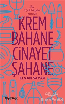 Krem Bahane Cinayet Şahane - Maceraperest Kitaplar