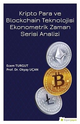 Kripto Para ve Blockchain Teknolojisi Ekonometrik Zaman Serisi Analizi - Hiperlink Yayınları