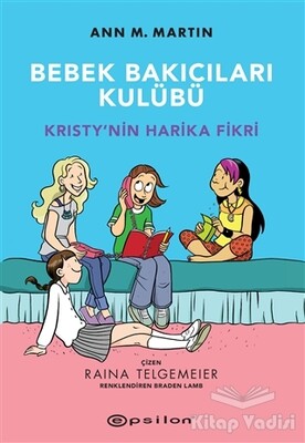 Kristy’nin Harika Fikri - Bebek Bakıcıları Kulübü - Epsilon Yayınları