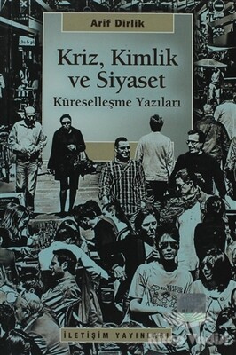 Kriz, Kimlik ve Siyaset - İletişim Yayınları