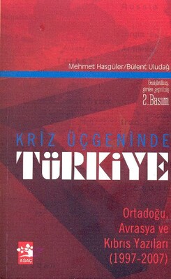 Kriz Üçgeninde Türkiye - Ağaç Kitabevi Yayınları