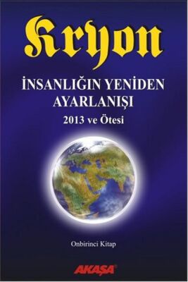 Kryon 11. Kitap - İnsanlığın Yeniden Ayarlanışı 2013 ve Ötesi - 1