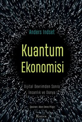 Kuantum Ekonomisi Dijital Devrimden Sonra İnsanlık ve Dünya - 1
