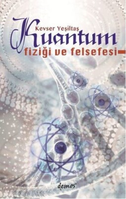 Kuantum Fiziği ve Felsefesi - Demos Yayınları