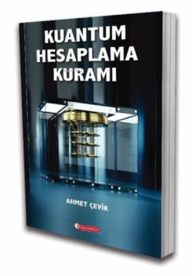 Kuantum Hesaplama Kuramı - Odtü Yayınları