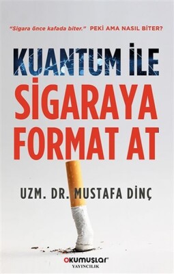 Kuantum İle Sigaraya Format At - Okumuşlar Yayıncılık
