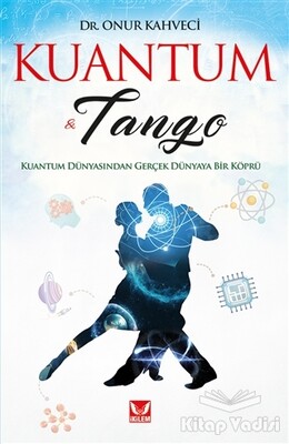Kuantum ve Tango - İkilem Yayınevi