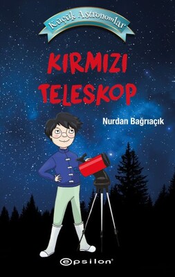 Küçük Astronomlar- Kırmızı Teleskop - Epsilon Yayınları