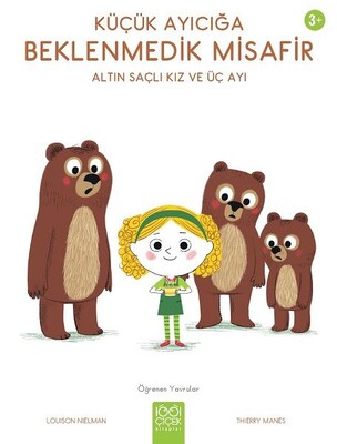 Küçük Ayıcığa Beklenmedik Misafir – Altın Saçlı Kız ve Üç Ayı - 1001 Çiçek Kitaplar