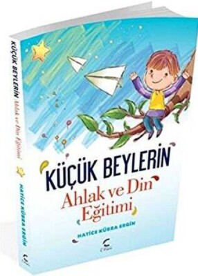 Küçük Beylerin Ahlak ve Din Eğitimi - C Planı Yayınları