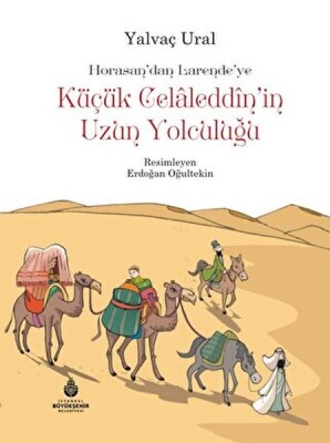 Küçük Celaleddin'in Uzun Yolculuğu - İBB Kültür A.Ş.