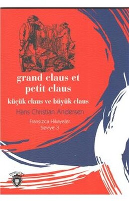 Küçük Claus Ve Büyük Claus - Fransızca Hikayeler Seviye 3 - Dorlion Yayınları