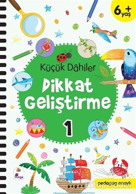 Küçük Dahiler Dikkat Geliştirme 1 (6+ Yaş) - İndigo Kitap