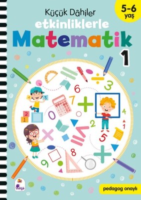 Küçük Dahiler – Etkinliklerle Matematik 1 (5-6 Yaş ) - İndigo Kitap