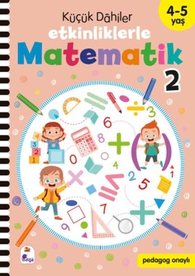 Küçük Dahiler – Etkinliklerle Matematik 2 (4-5 Yaş ) - İndigo Kitap