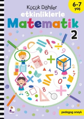 Küçük Dahiler – Etkinliklerle Matematik 2 (6-7 Yaş ) - İndigo Kitap