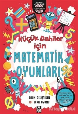 Küçük Dahiler İçin Matematik Oyunları - Diyojen Yayıncılık