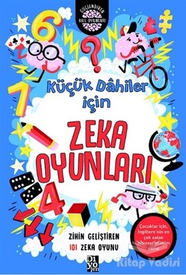 Küçük Dahiler İçin Zeka Oyunları - Diyojen Yayıncılık