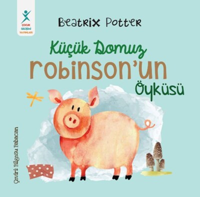 Küçük Domuz Robinson’un Öyküsü - Çocuk Gelişim Yayınları