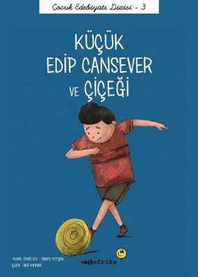 Küçük Edip Cansever ve Çiçeği - Tefrika Yayınevi