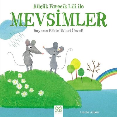 Küçük Farecik Lili ile Mevsimler - 1001 Çiçek Kitaplar