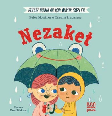 Küçük İnsanlar İçin Büyük Sözler: Nezaket - Mundi Kitap