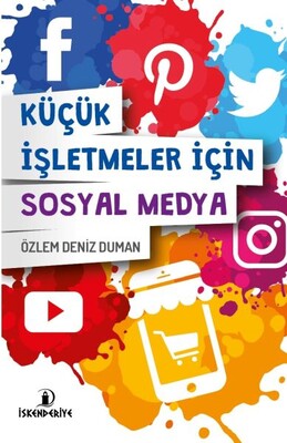 Küçük İşletmeler İçin Sosyal Medya - İskenderiye Yayınları