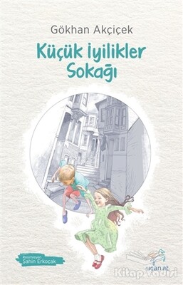 Küçük İyilikler Sokağı - Uçan At Yayınları