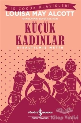Küçük Kadınlar - İş Bankası Kültür Yayınları