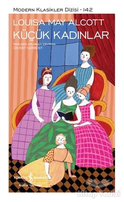 Küçük Kadınlar (Şömizli) - İş Bankası Kültür Yayınları