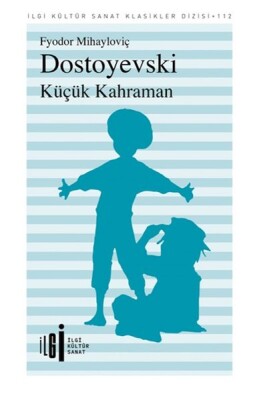 Küçük Kahraman - İlgi Kültür Sanat Yayınları