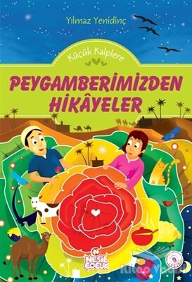 Küçük Kalplere Peygamberimizden Hikayeler - Nesil Çocuk