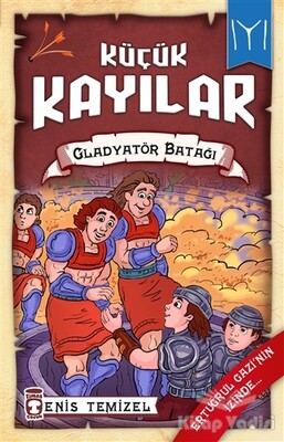 Küçük Kayılar 2 - Gladyatör Batağı - Timaş Çocuk