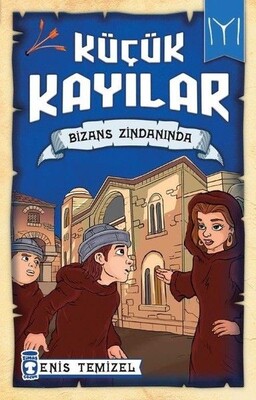 Küçük Kayılar - Bizans Zindanında - Timaş Çocuk