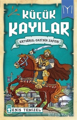 Küçük Kayılar - Ertuğrul Gazi'nin Zaferi - Timaş Çocuk