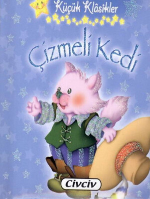 Küçük Klasikler Çizmeli Kedi - Çiçek Yayıncılık