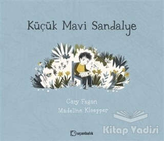 Küçük Mavi Sandalye - Uçanbalık Yayınları