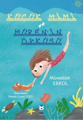 Küçük Mimi ve Müren’in Öyküsü - Luna Yayınları